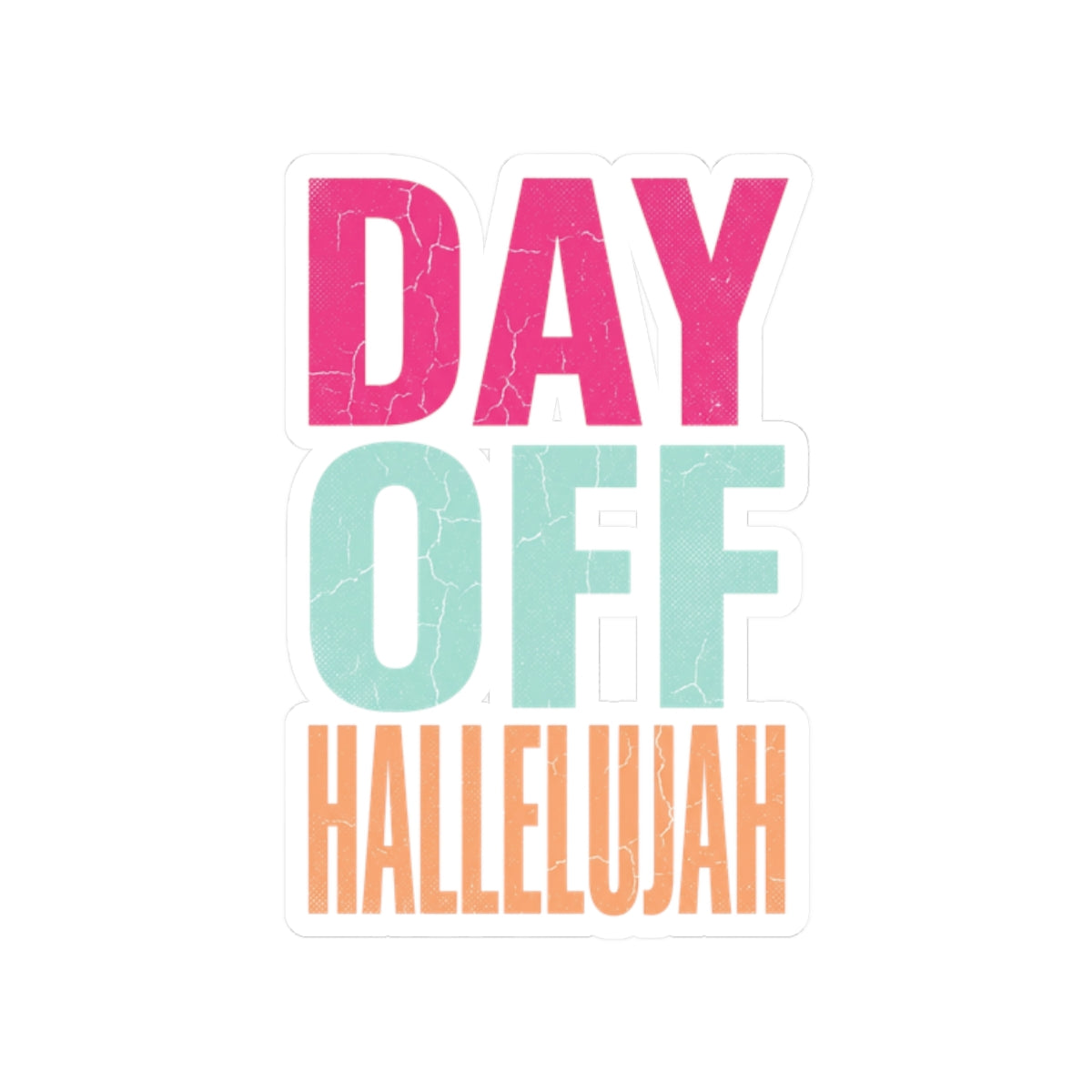 Day Off Hallelujah Sticker | Everything Hallelujah, Playful Gratitude Typography