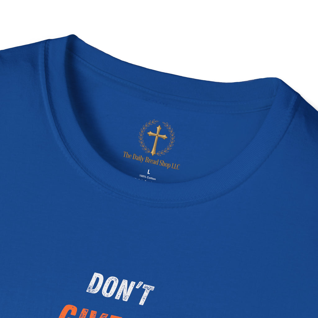 Don't Give Up! If God Woke You Up Then He Isn't Done With You Yet! Jeremiah 29:11 NIV (UNISEX)