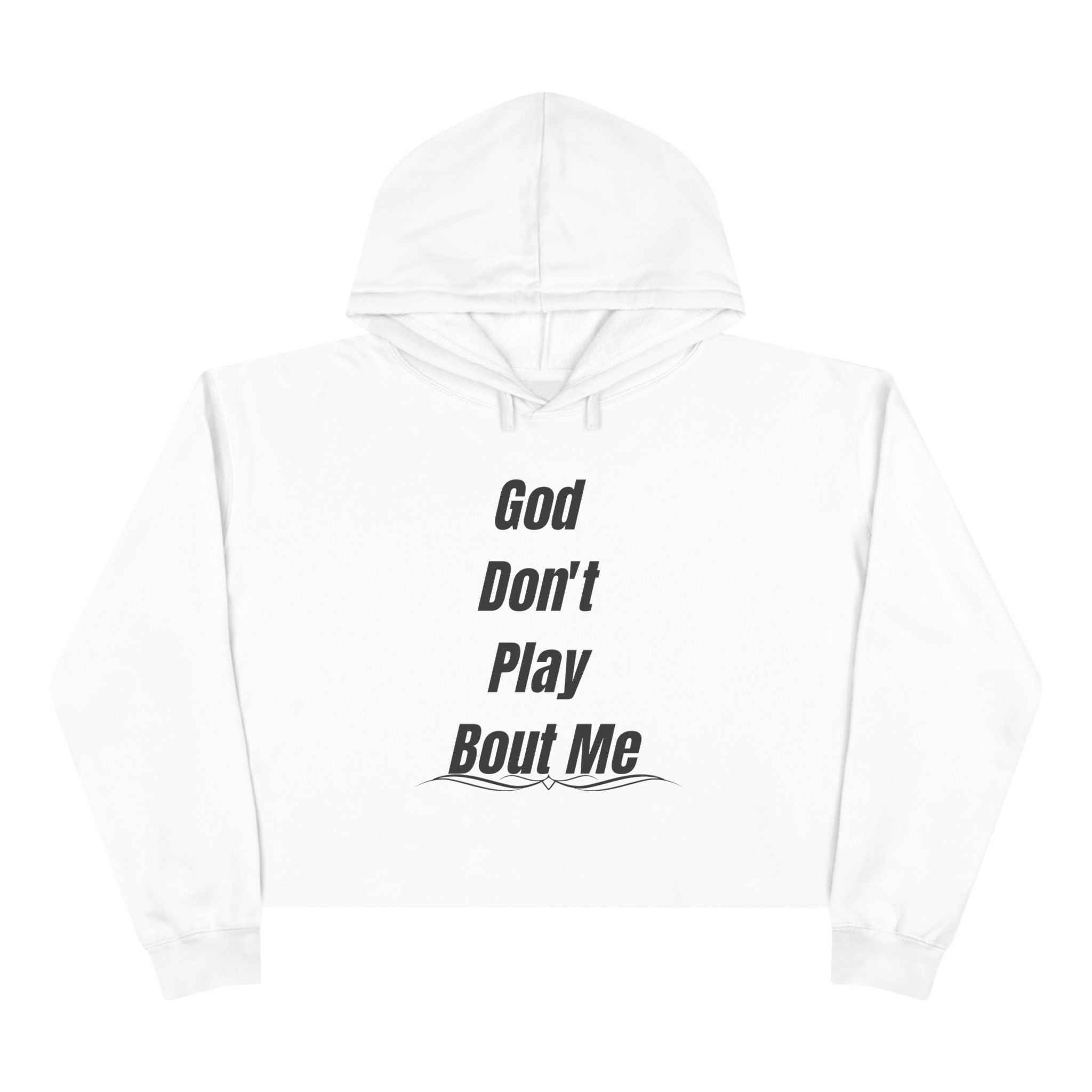 Christian Crop Hoodie — “God Don't Play Bout Me” Faith Graphic Cropped Hoodie