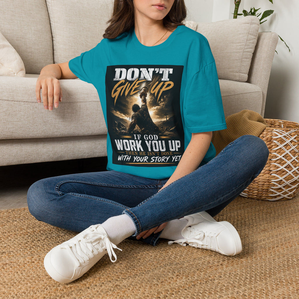 Don't Give Up! If God Woke You Up Then He Isn't Done With You Yet! Jeremiah 29:11 NIV (UNISEX)