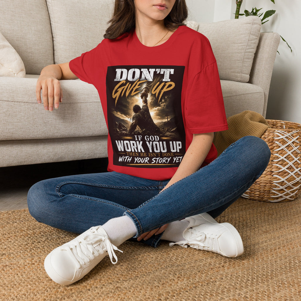 Don't Give Up! If God Woke You Up Then He Isn't Done With You Yet! Jeremiah 29:11 NIV (UNISEX)