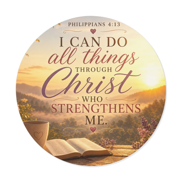 Round Vinyl Sticker — "I Can Do All Things Through Christ" Philippians 4:13 Inspirational Bible Verse