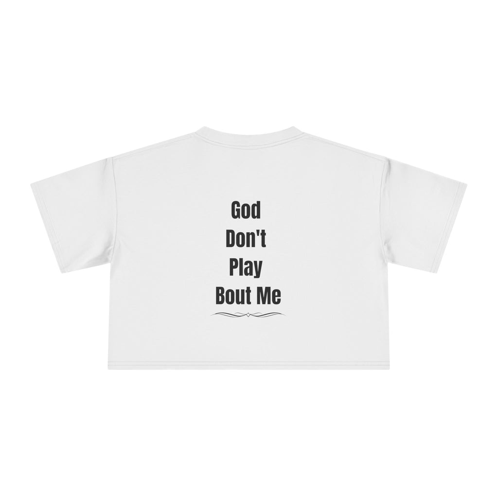 Child of God Crop Tee — "God Don't Play Bout Me" Christian Faith Women's Crop Top