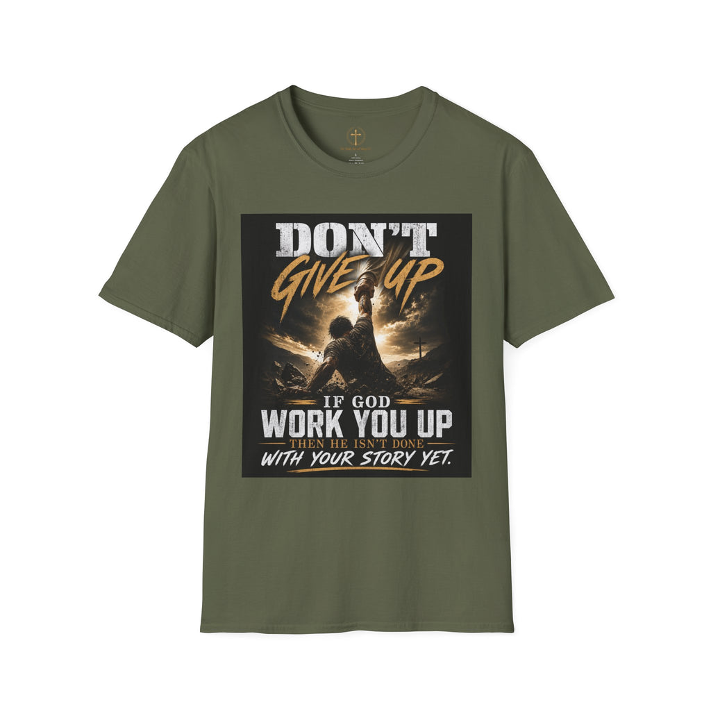 Don't Give Up! If God Woke You Up Then He Isn't Done With You Yet! Jeremiah 29:11 NIV (UNISEX)