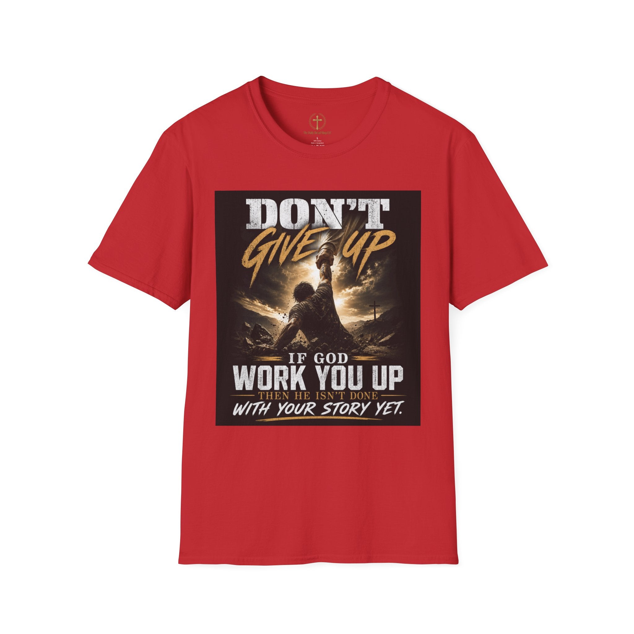 Don't Give Up! If God Woke You Up Then He Isn't Done With You Yet! Jeremiah 29:11 NIV (UNISEX)