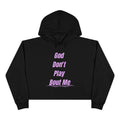 Christian Crop Hoodie — “God Don't Play Bout Me” Faith Graphic Cropped Hoodie
