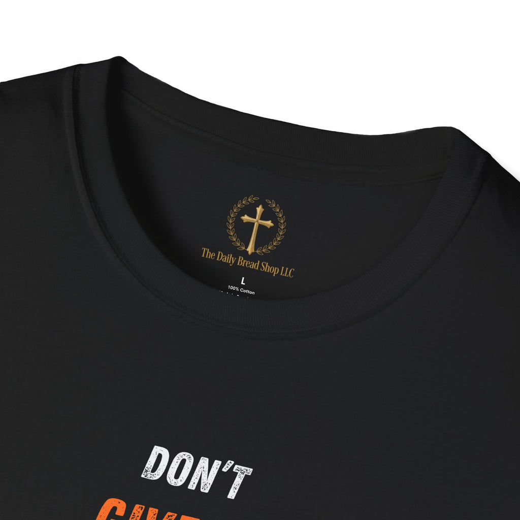 Don't Give Up! If God Woke You Up Then He Isn't Done With You Yet! Jeremiah 29:11 NIV (UNISEX)
