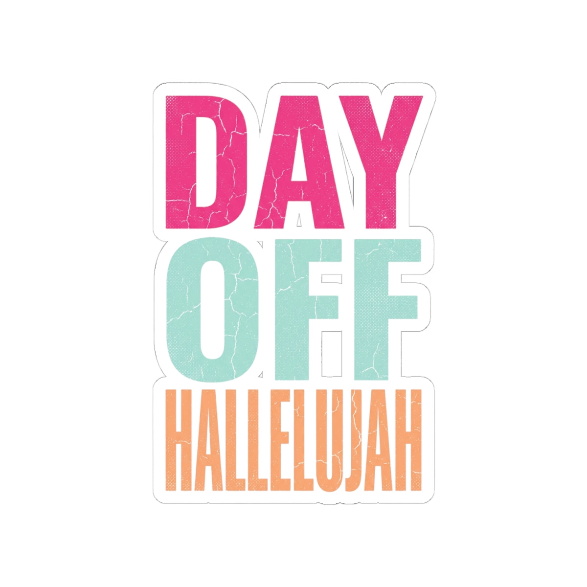 Day Off Hallelujah Sticker | Everything Hallelujah, Playful Gratitude Typography