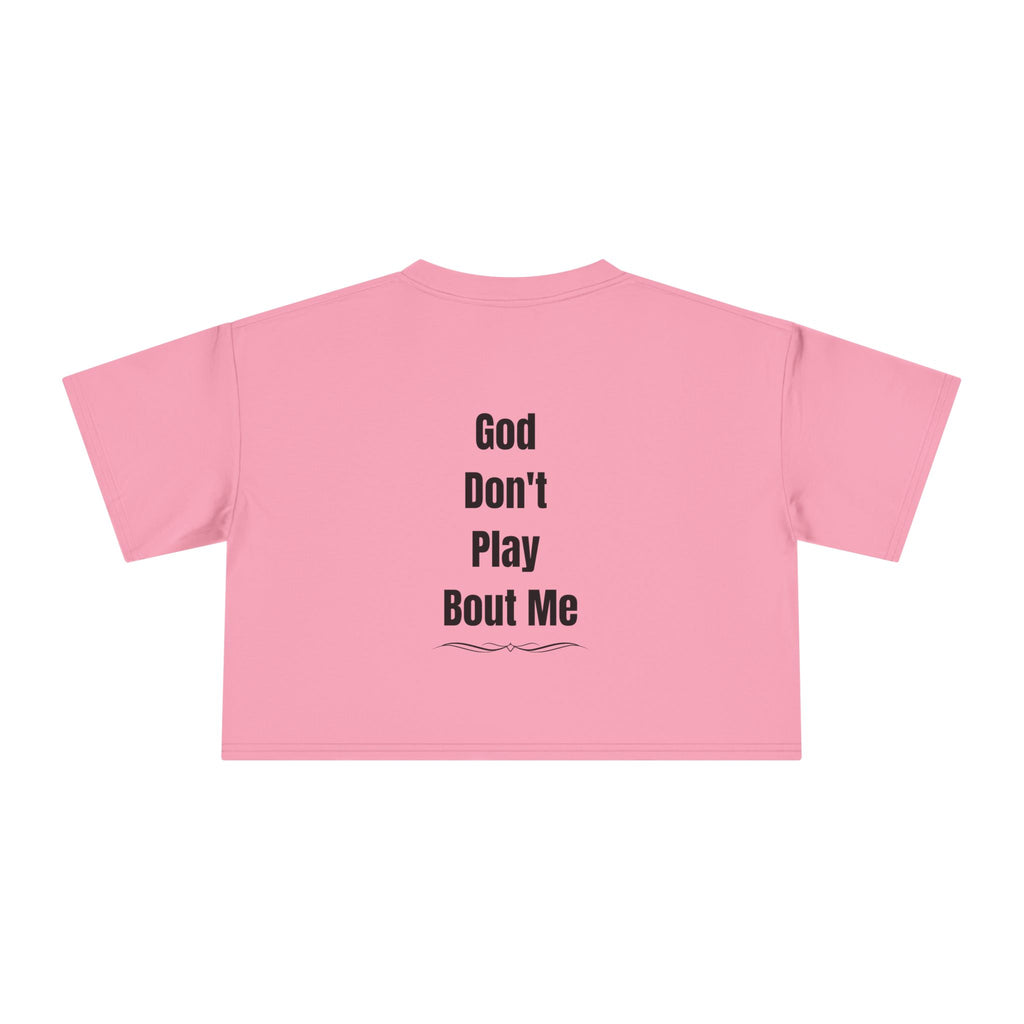 Child of God Crop Tee — "God Don't Play Bout Me" Christian Faith Women's Crop Top