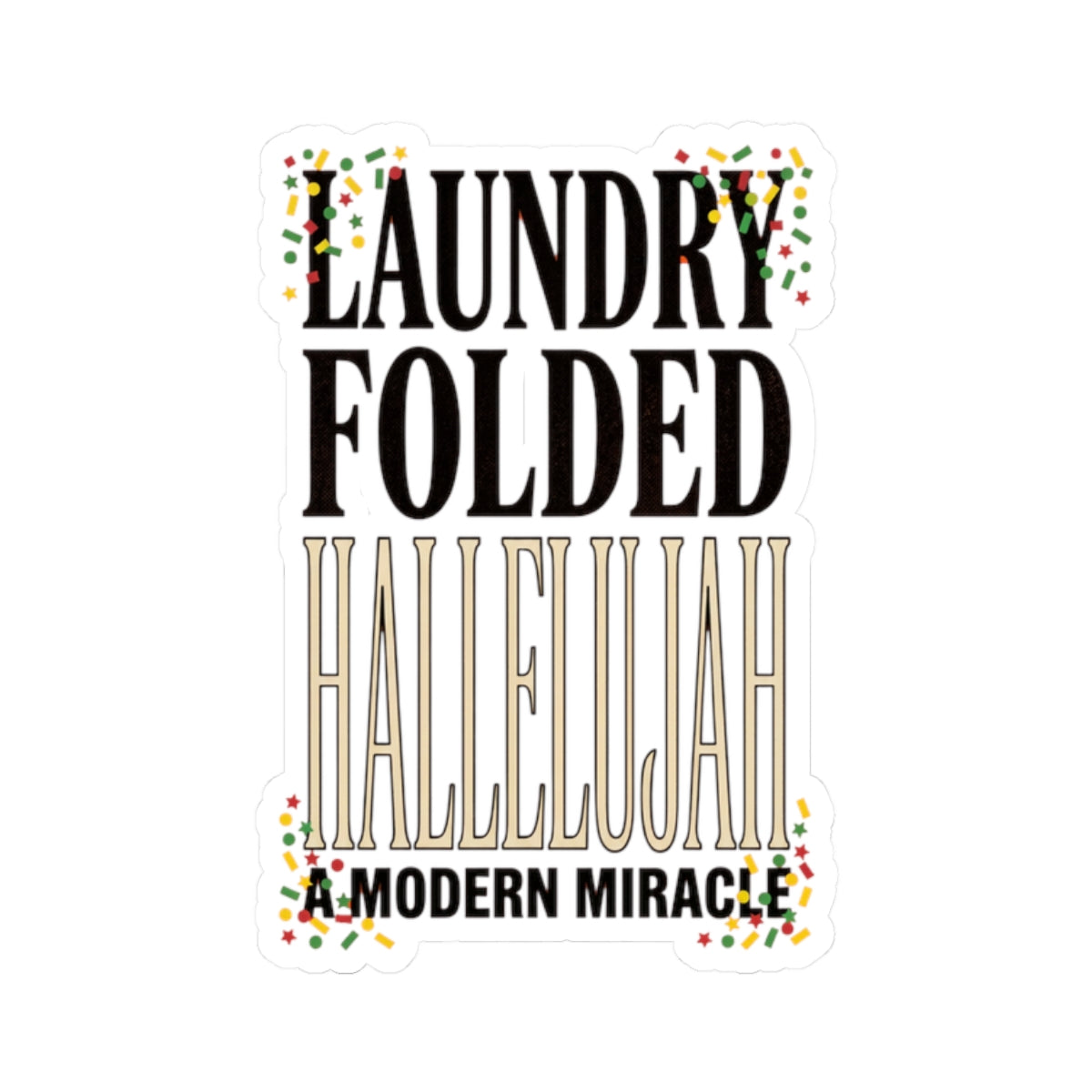Laundry Folded Hallelujah Sticker | Everything Hallelujah, playful gratitude meme