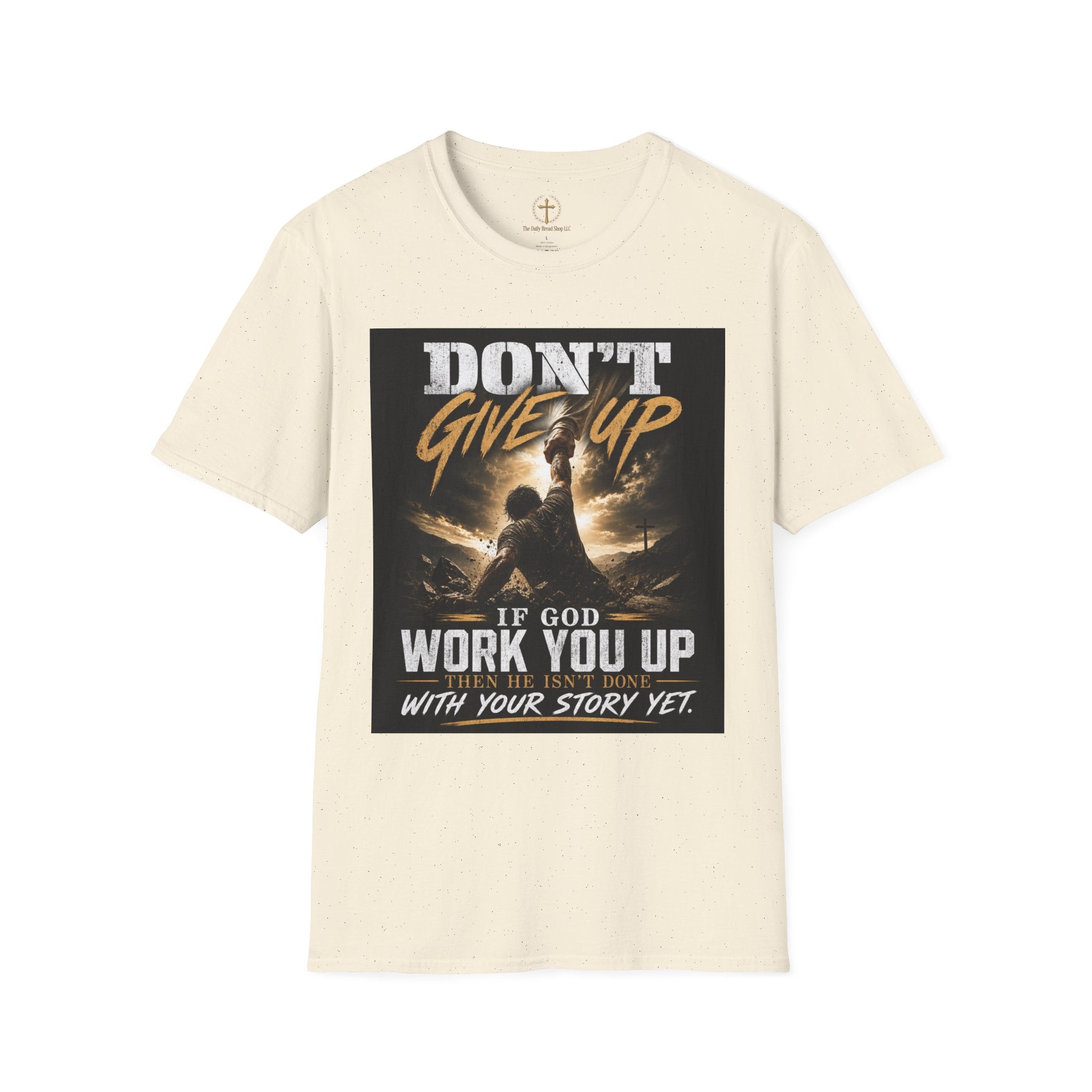 Don't Give Up! If God Woke You Up Then He Isn't Done With You Yet! Jeremiah 29:11 NIV (UNISEX)