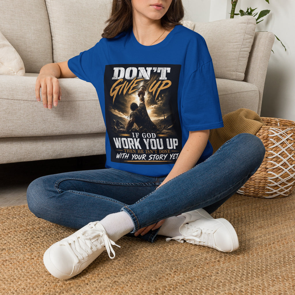 Don't Give Up! If God Woke You Up Then He Isn't Done With You Yet! Jeremiah 29:11 NIV (UNISEX)