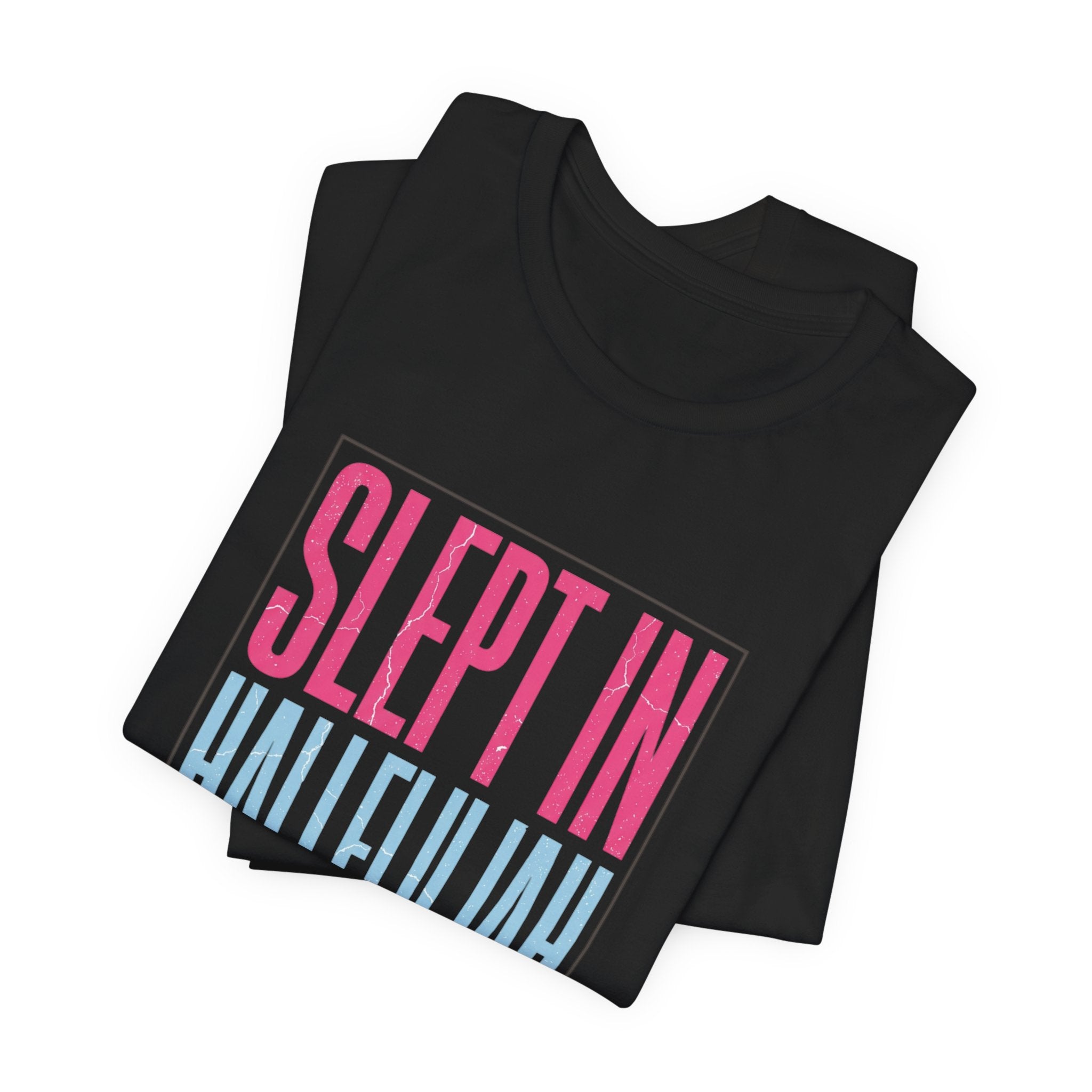 Slept In Hallelujah Amen To That Tee | Everything Hallelujah typography