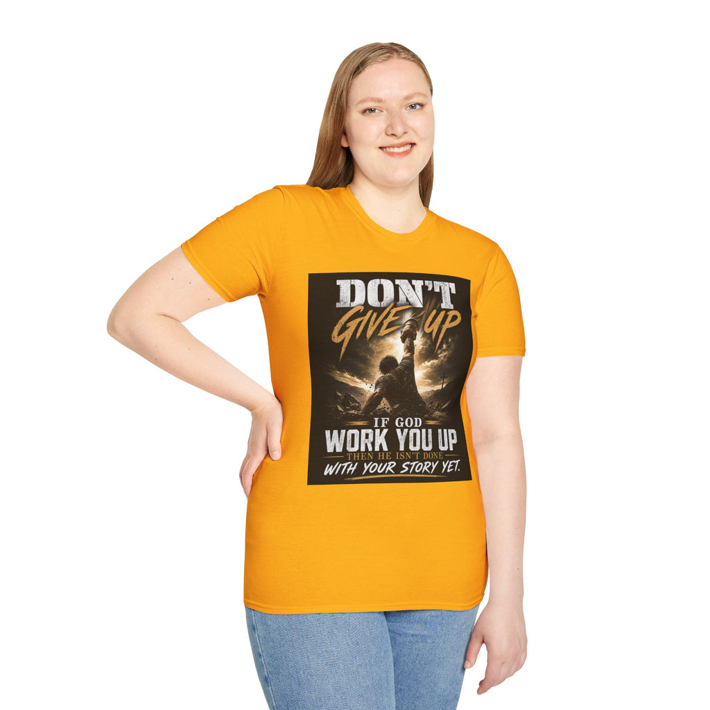 Don't Give Up! If God Woke You Up Then He Isn't Done With You Yet! Jeremiah 29:11 NIV (UNISEX)