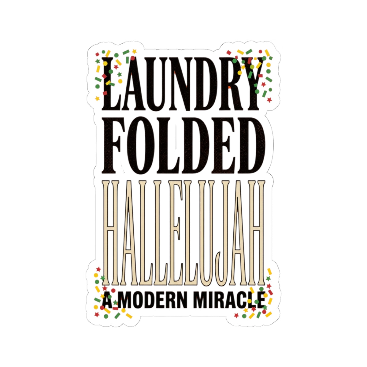 Laundry Folded Hallelujah Sticker | Everything Hallelujah, playful gratitude meme