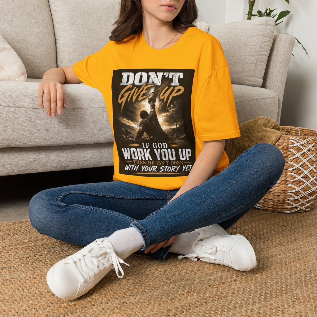 Don't Give Up! If God Woke You Up Then He Isn't Done With You Yet! Jeremiah 29:11 NIV (UNISEX)