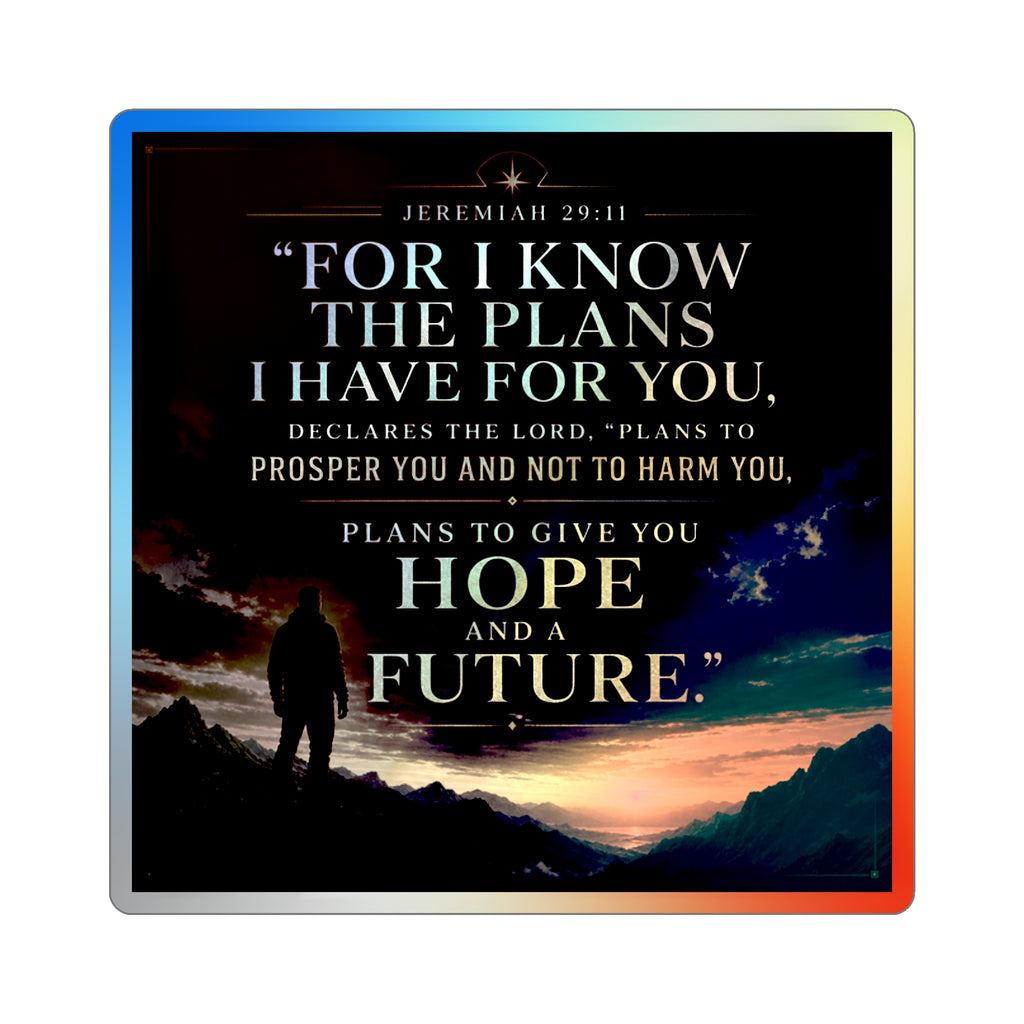 Holographic Die-Cut Sticker — "For I Know the Plans I Have for You" (Jeremiah 29:11)