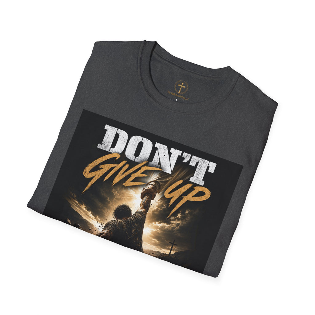 Don't Give Up! If God Woke You Up Then He Isn't Done With You Yet! Jeremiah 29:11 NIV (UNISEX)