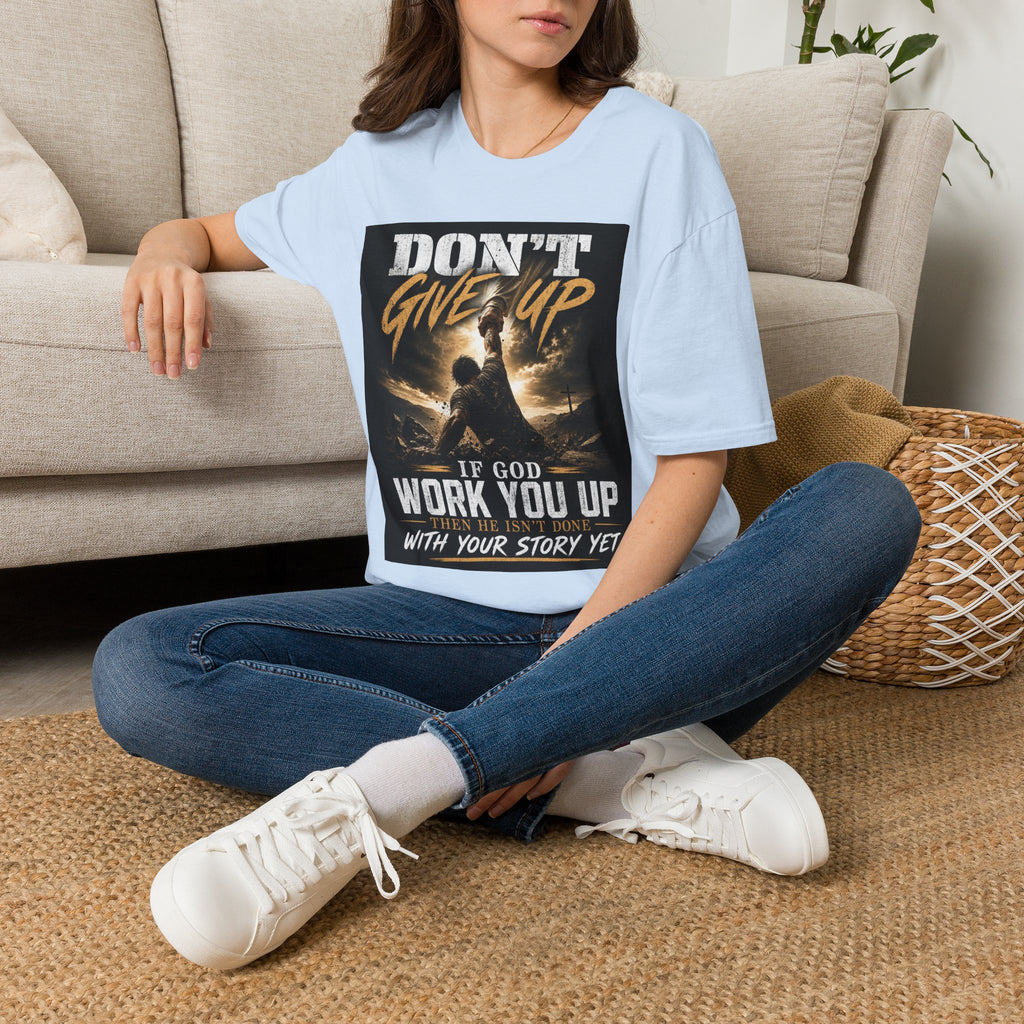 Don't Give Up! If God Woke You Up Then He Isn't Done With You Yet! Jeremiah 29:11 NIV (UNISEX)