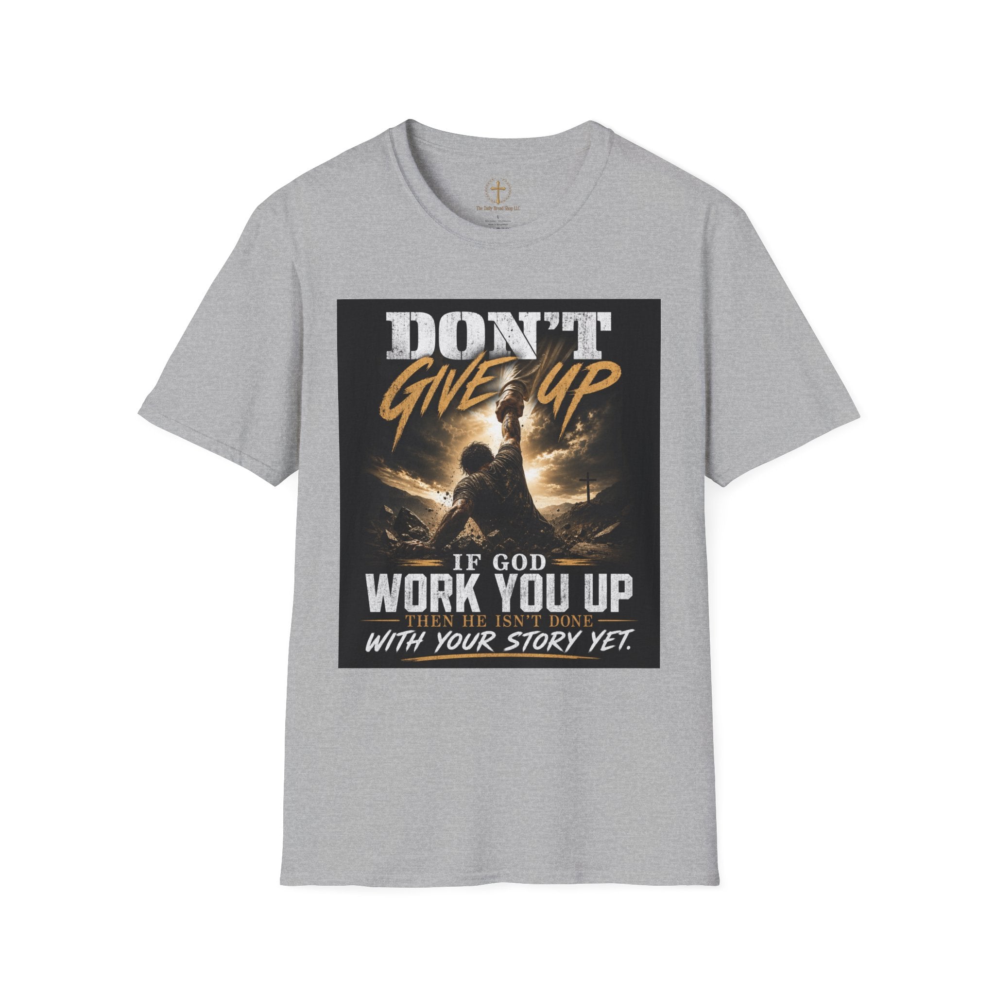 Don't Give Up! If God Woke You Up Then He Isn't Done With You Yet! Jeremiah 29:11 NIV (UNISEX)