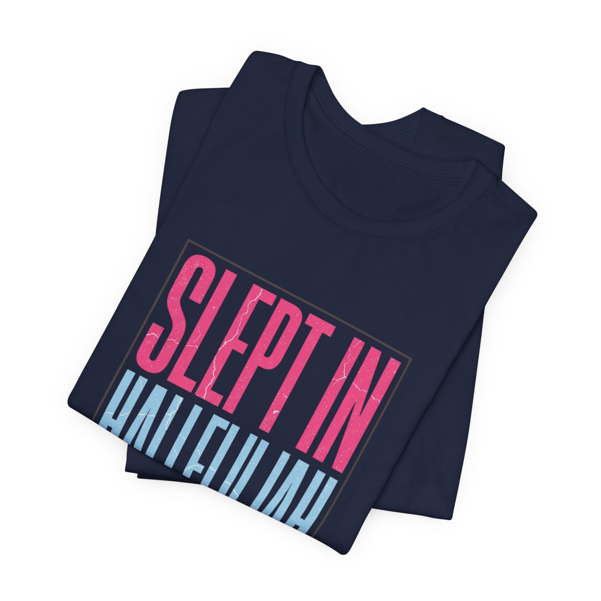Slept In Hallelujah Amen To That Tee | Everything Hallelujah typography