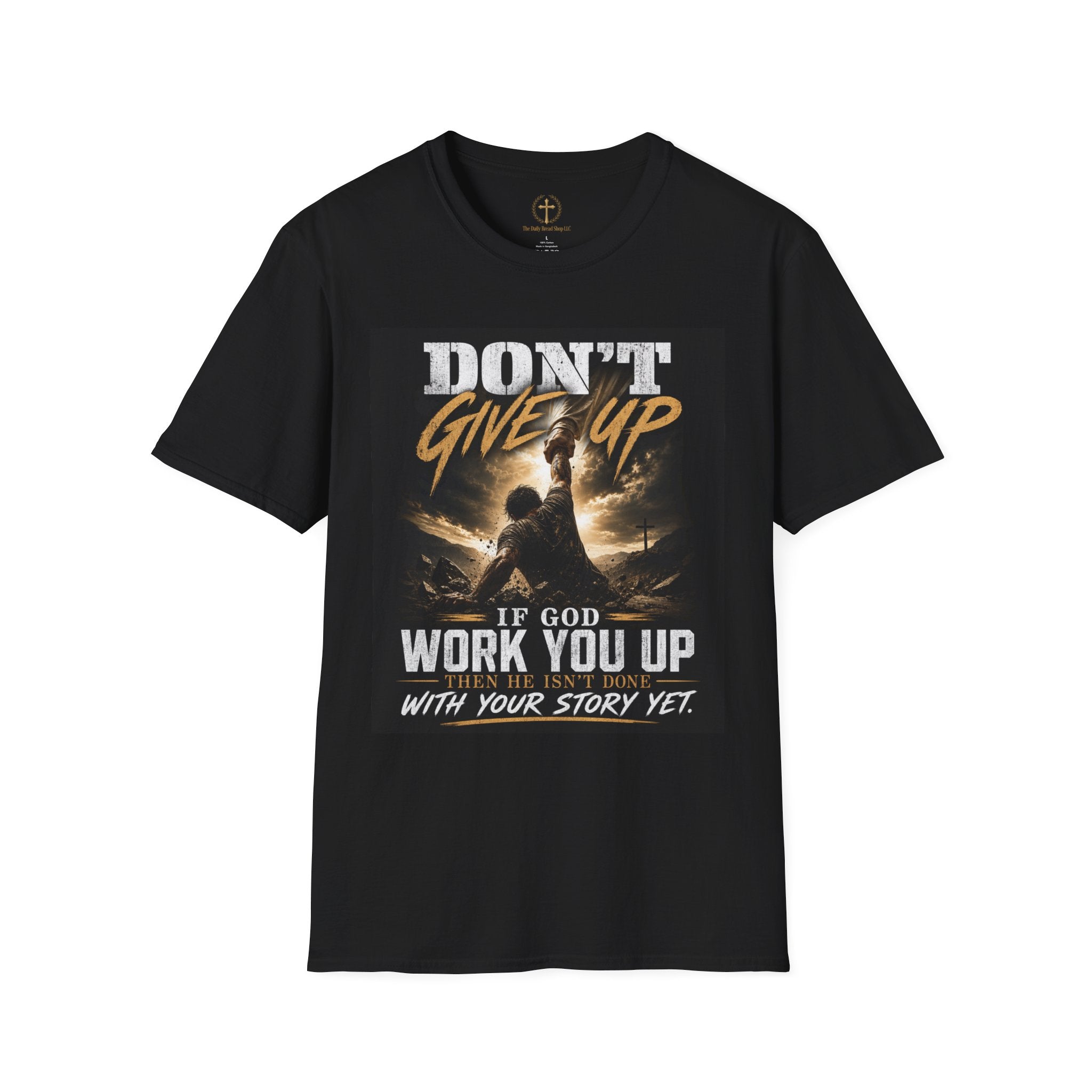 Don't Give Up! If God Woke You Up Then He Isn't Done With You Yet! Jeremiah 29:11 NIV (UNISEX)