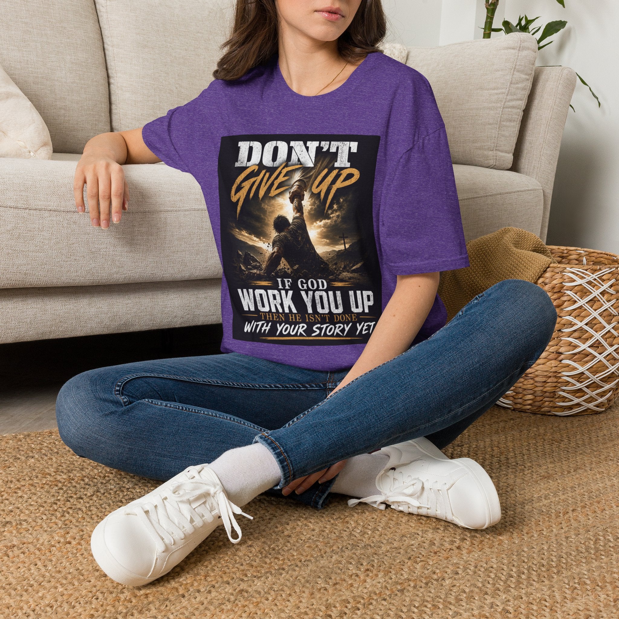 Don't Give Up! If God Woke You Up Then He Isn't Done With You Yet! Jeremiah 29:11 NIV (UNISEX)