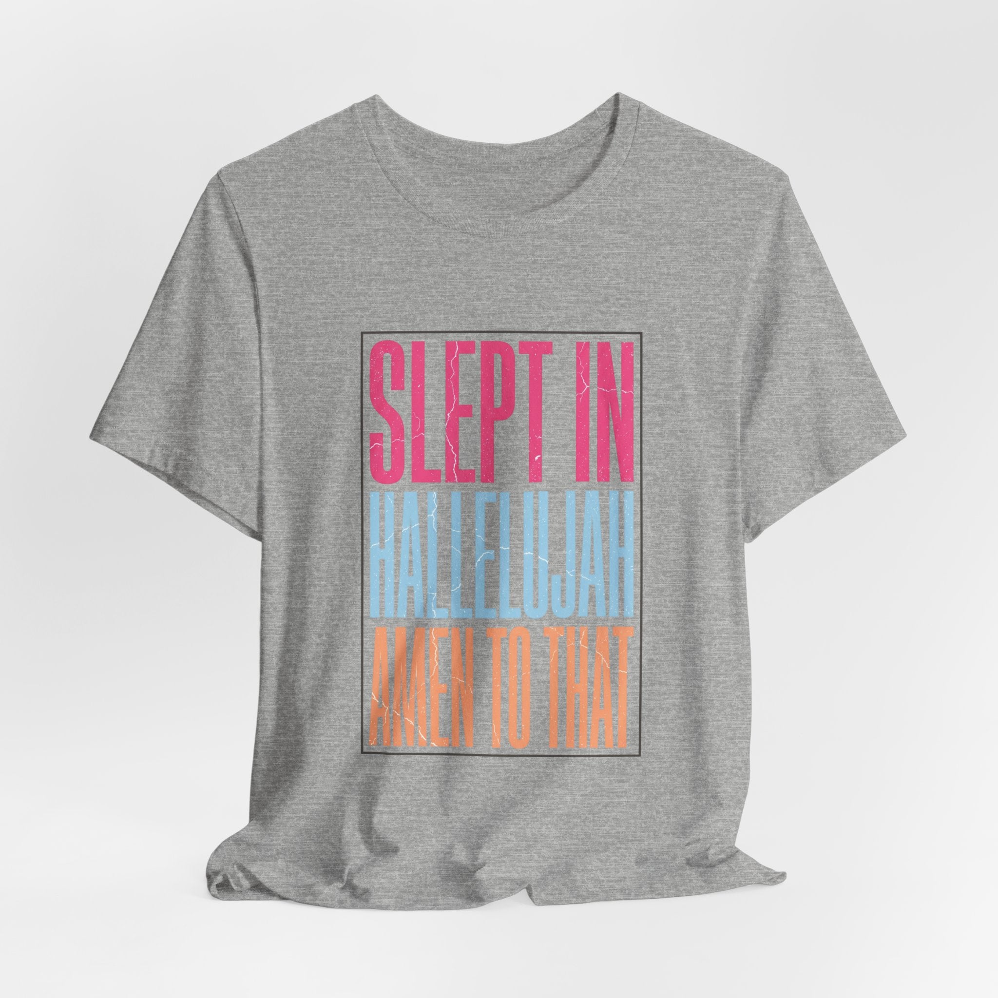 Slept In Hallelujah Amen To That Tee | Everything Hallelujah typography