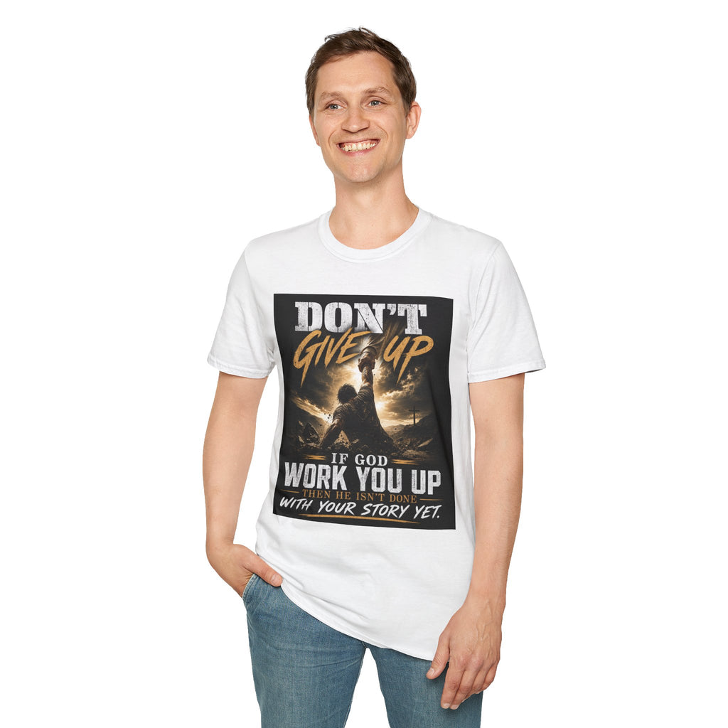 Don't Give Up! If God Woke You Up Then He Isn't Done With You Yet! Jeremiah 29:11 NIV (UNISEX)