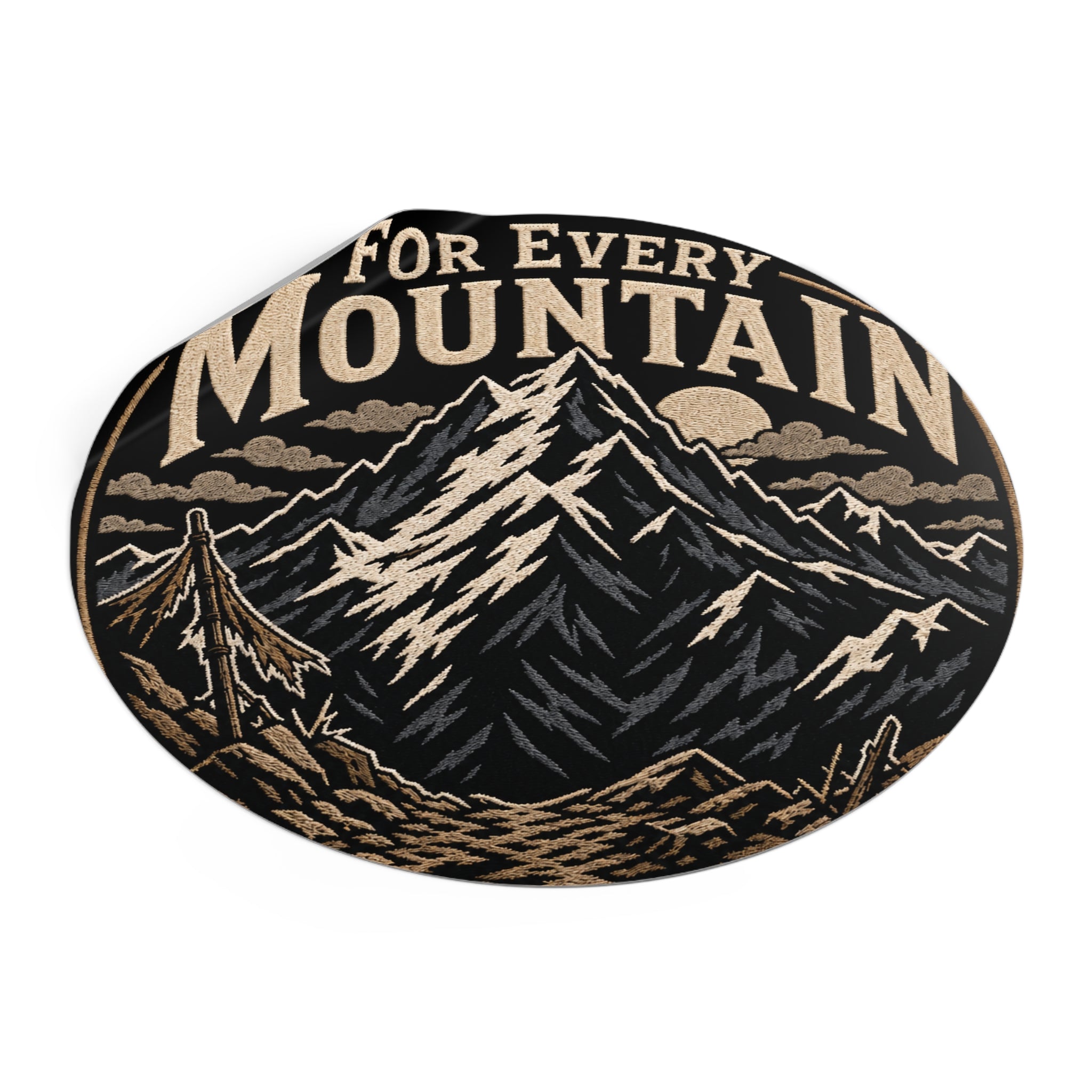 Mountain Adventure Round Vinyl Sticker — "For Every Mountain" Outdoor Decal