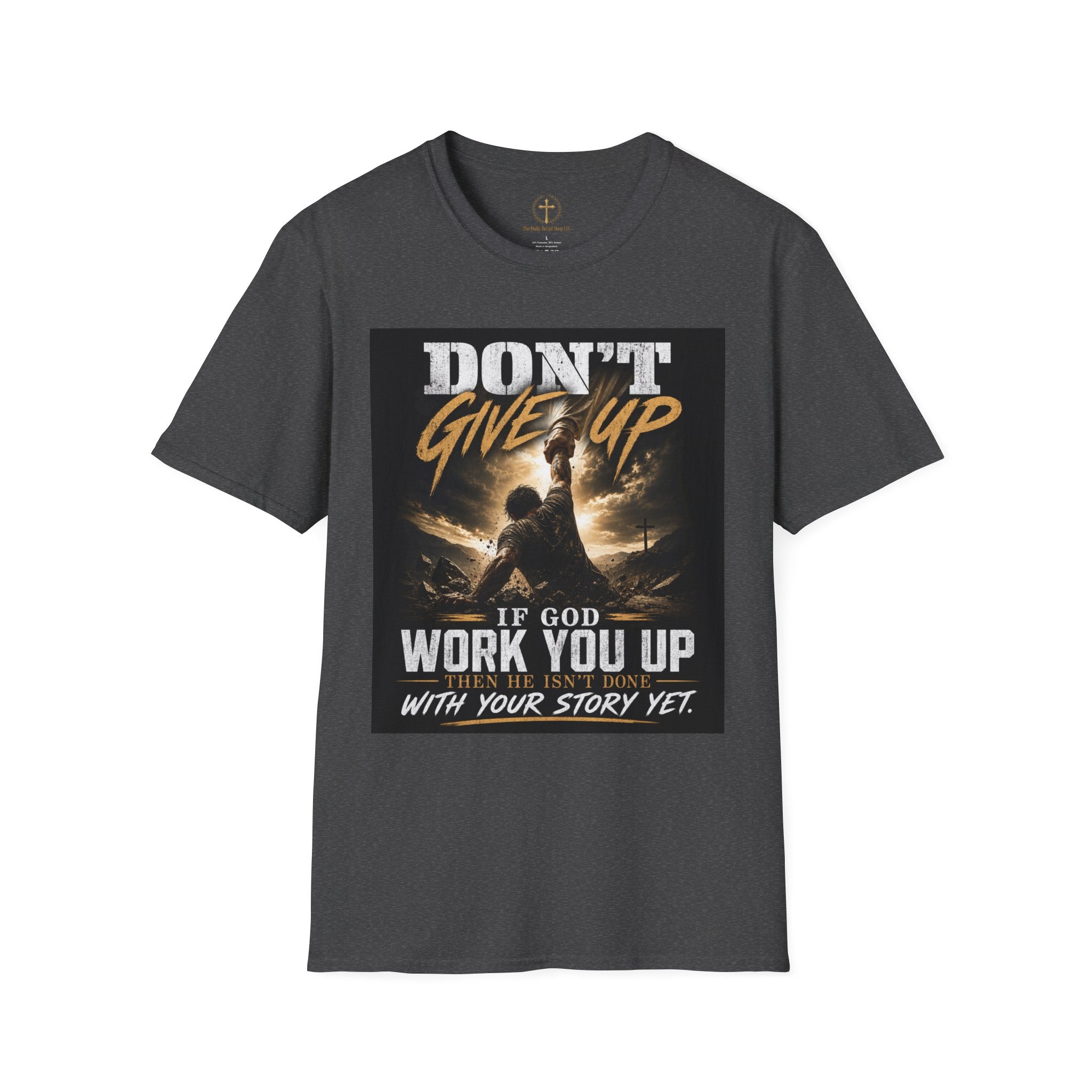 Don't Give Up! If God Woke You Up Then He Isn't Done With You Yet! Jeremiah 29:11 NIV (UNISEX)