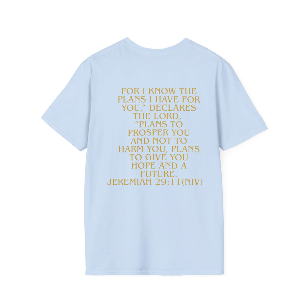 Don't Give Up! If God Woke You Up Then He Isn't Done With You Yet! Jeremiah 29:11 NIV (UNISEX)