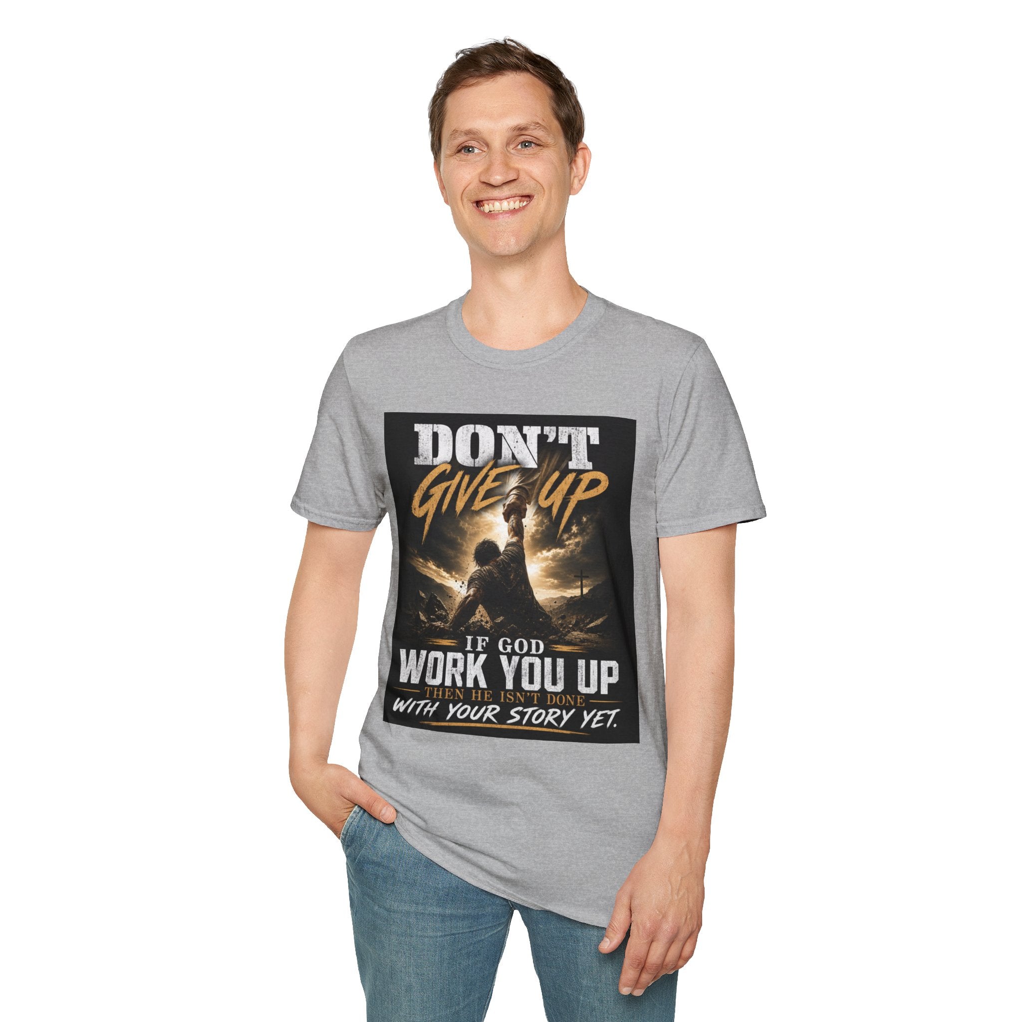 Don't Give Up! If God Woke You Up Then He Isn't Done With You Yet! Jeremiah 29:11 NIV (UNISEX)