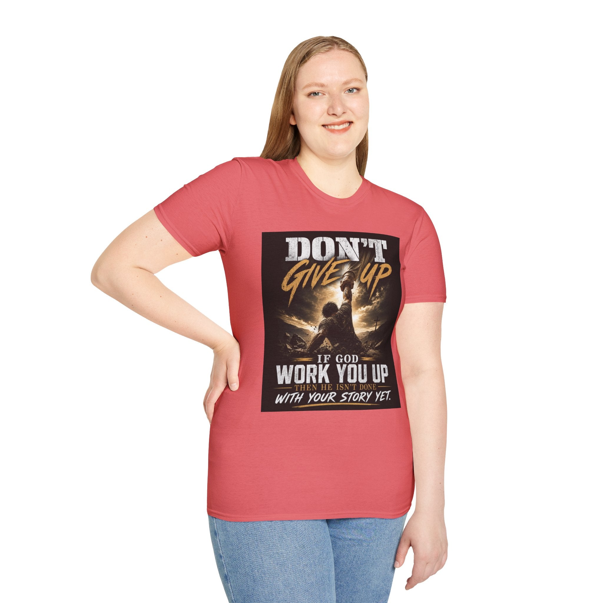 Don't Give Up! If God Woke You Up Then He Isn't Done With You Yet! Jeremiah 29:11 NIV (UNISEX)