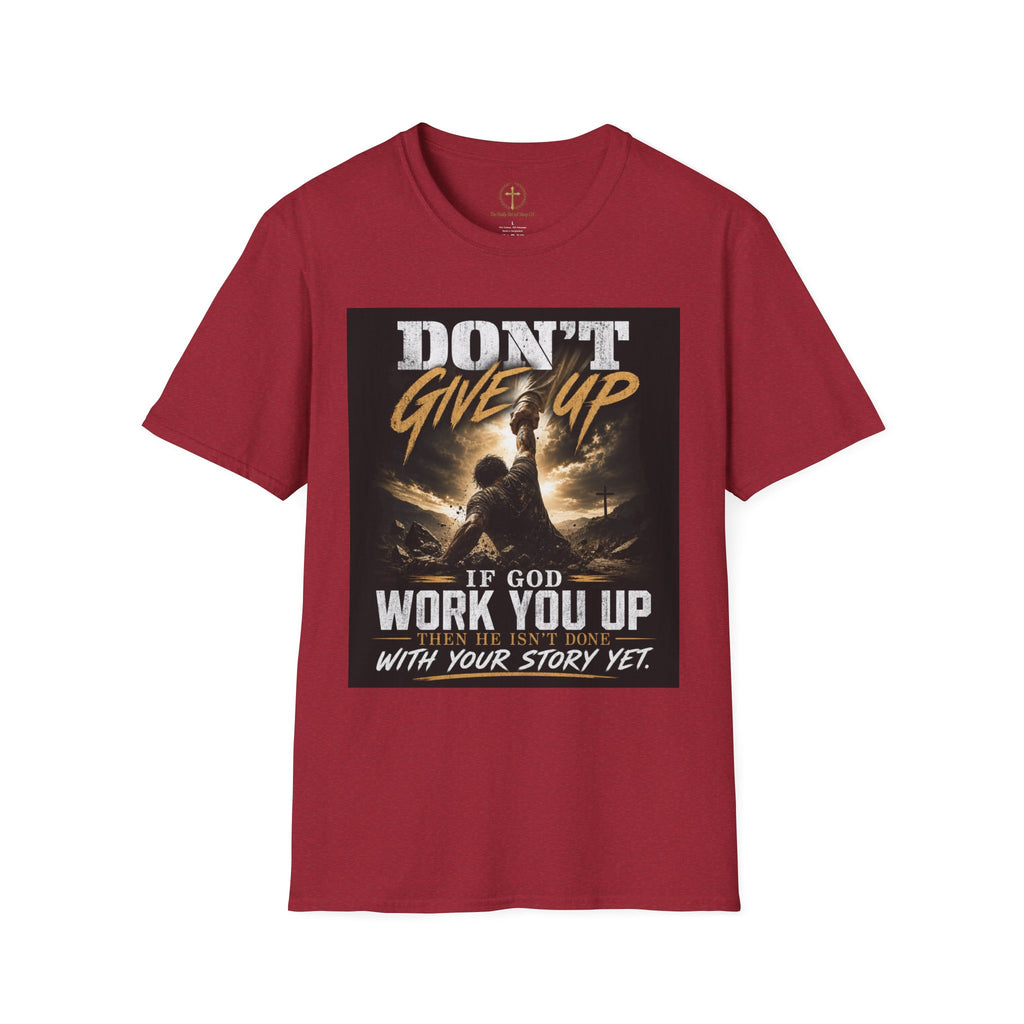 Don't Give Up! If God Woke You Up Then He Isn't Done With You Yet! Jeremiah 29:11 NIV (UNISEX)