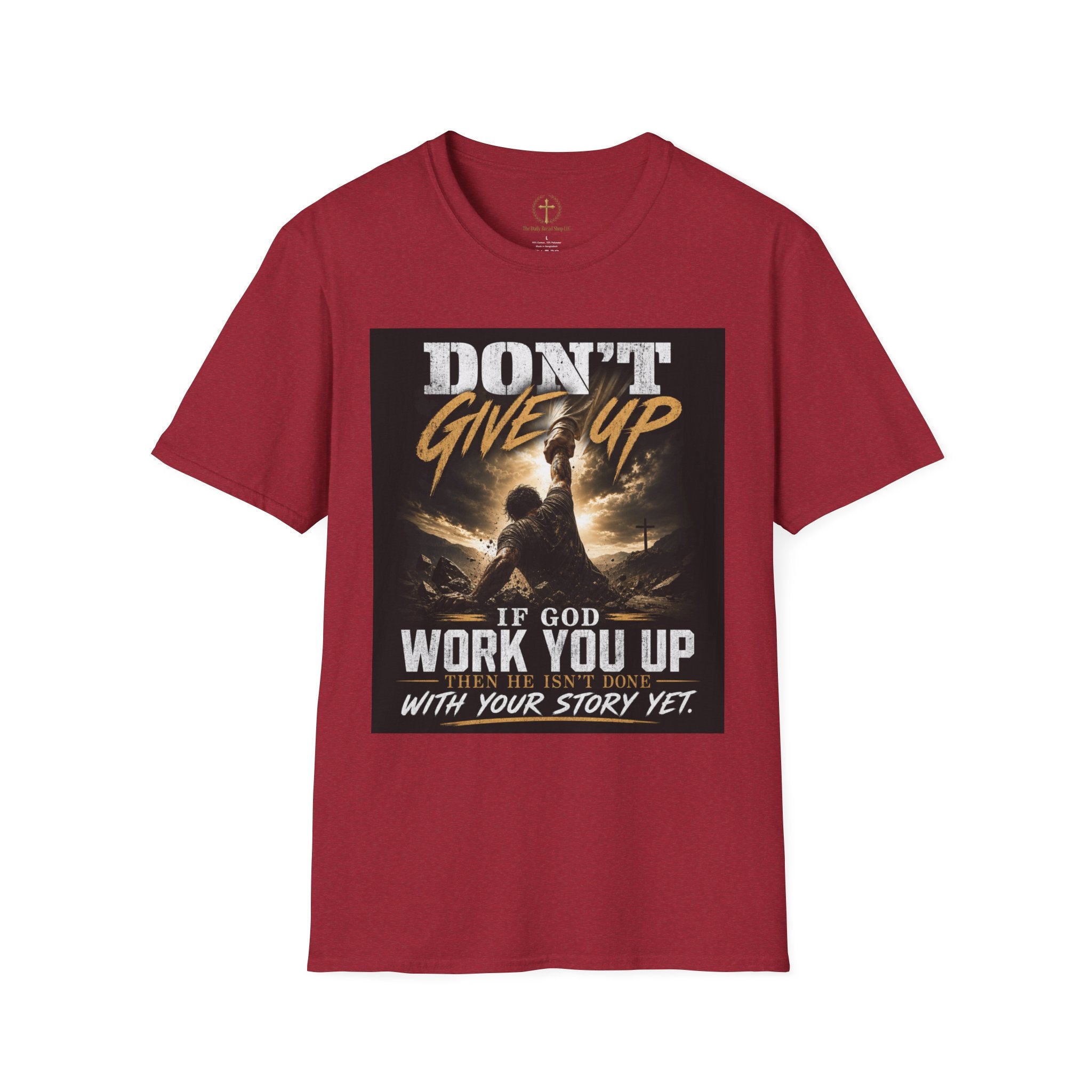 Don't Give Up! If God Woke You Up Then He Isn't Done With You Yet! Jeremiah 29:11 NIV (UNISEX)