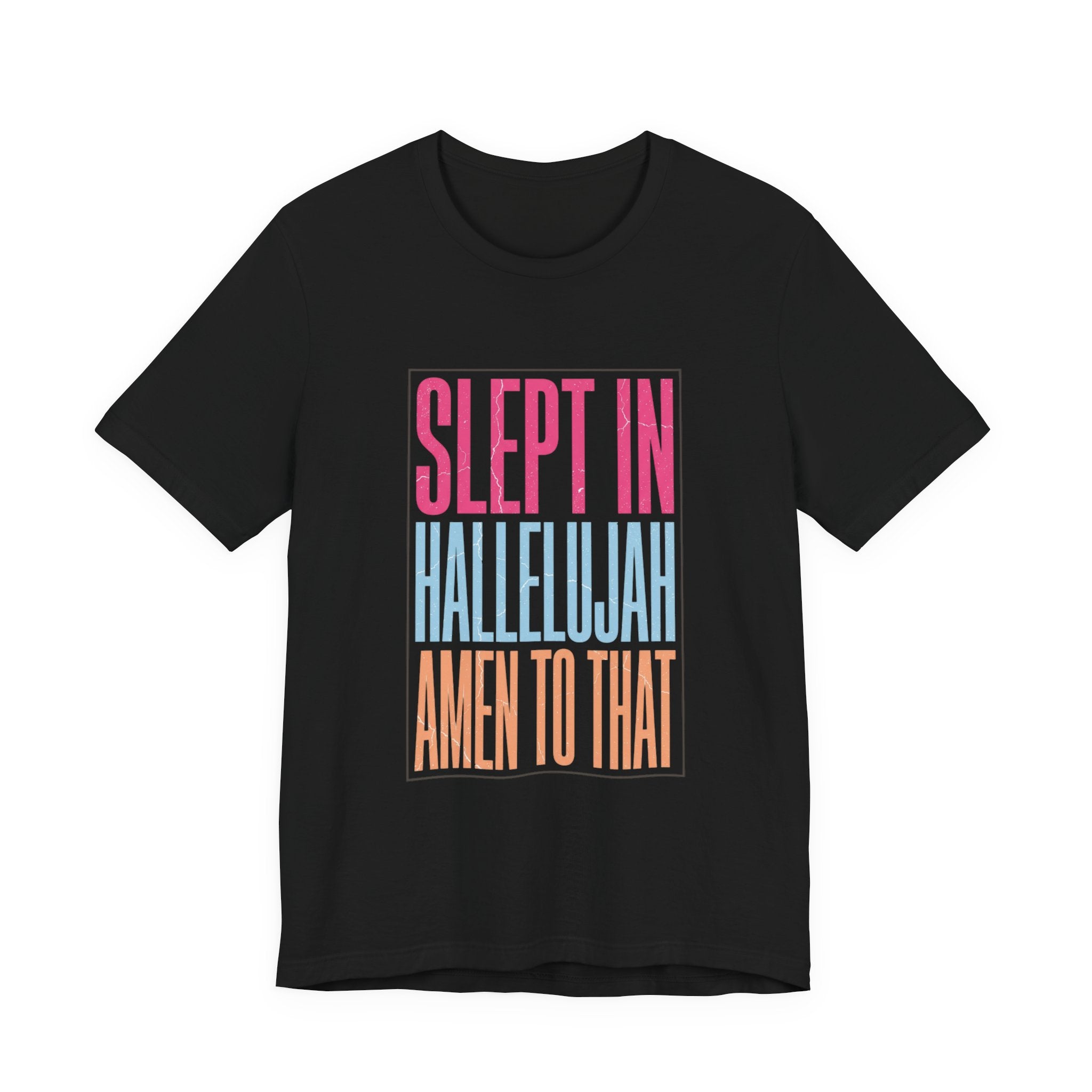 Slept In Hallelujah Amen To That Tee | Everything Hallelujah typography