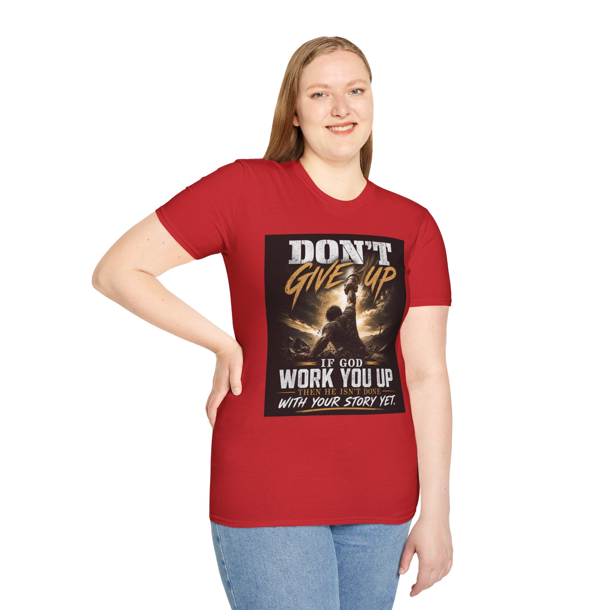 Don't Give Up! If God Woke You Up Then He Isn't Done With You Yet! Jeremiah 29:11 NIV (UNISEX)