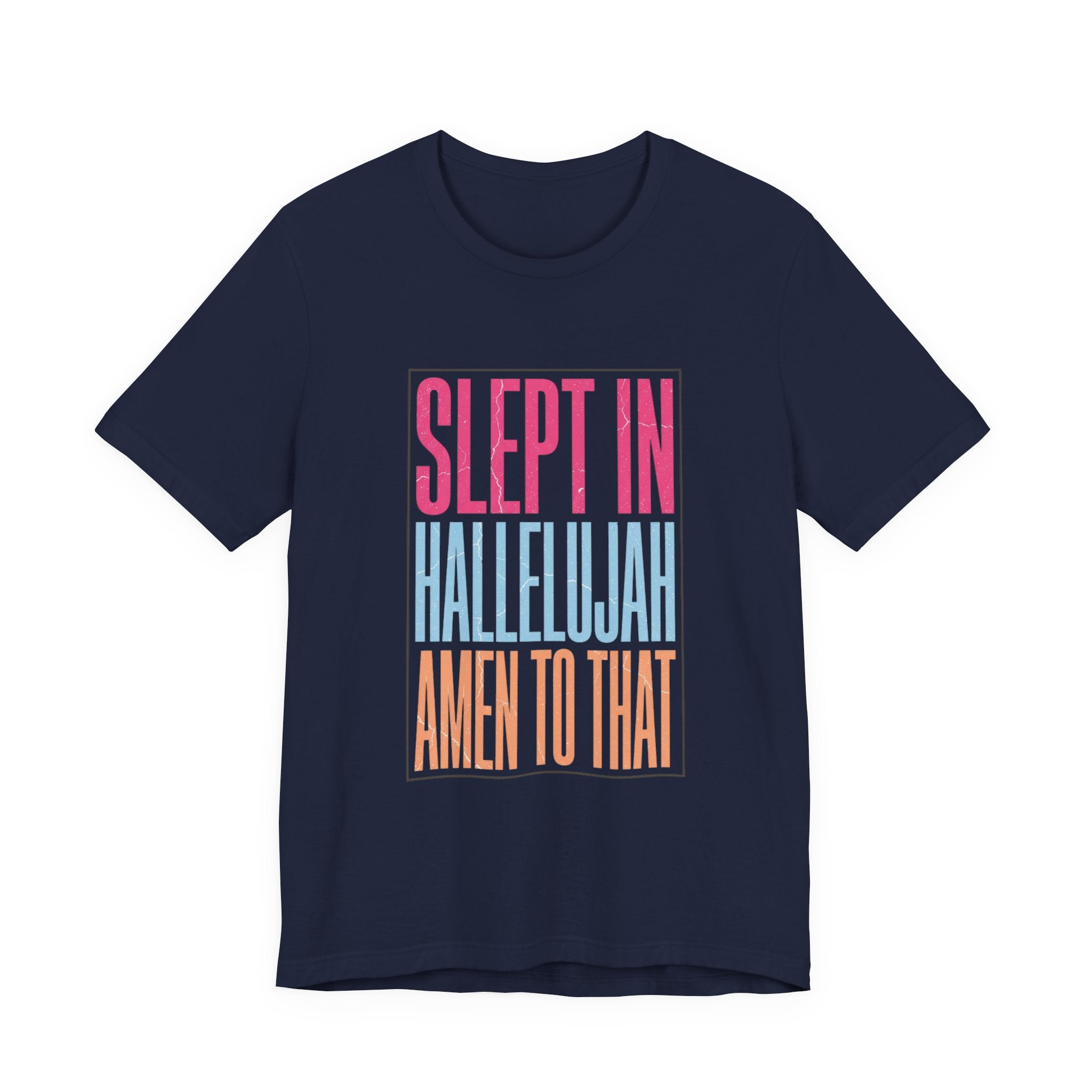 Slept In Hallelujah Amen To That Tee | Everything Hallelujah typography