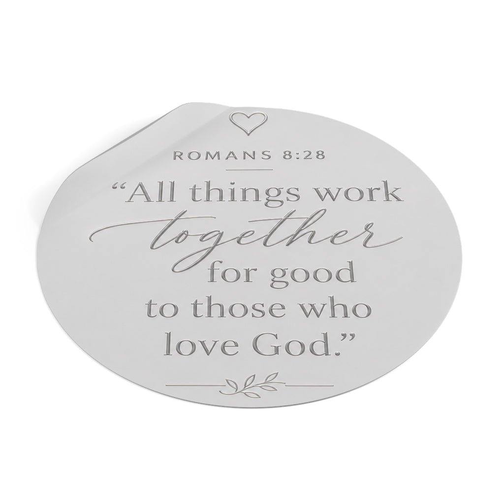 Romans 8:28 Round Vinyl Sticker — "All Things Work Together" Inspirational Christian Decal
