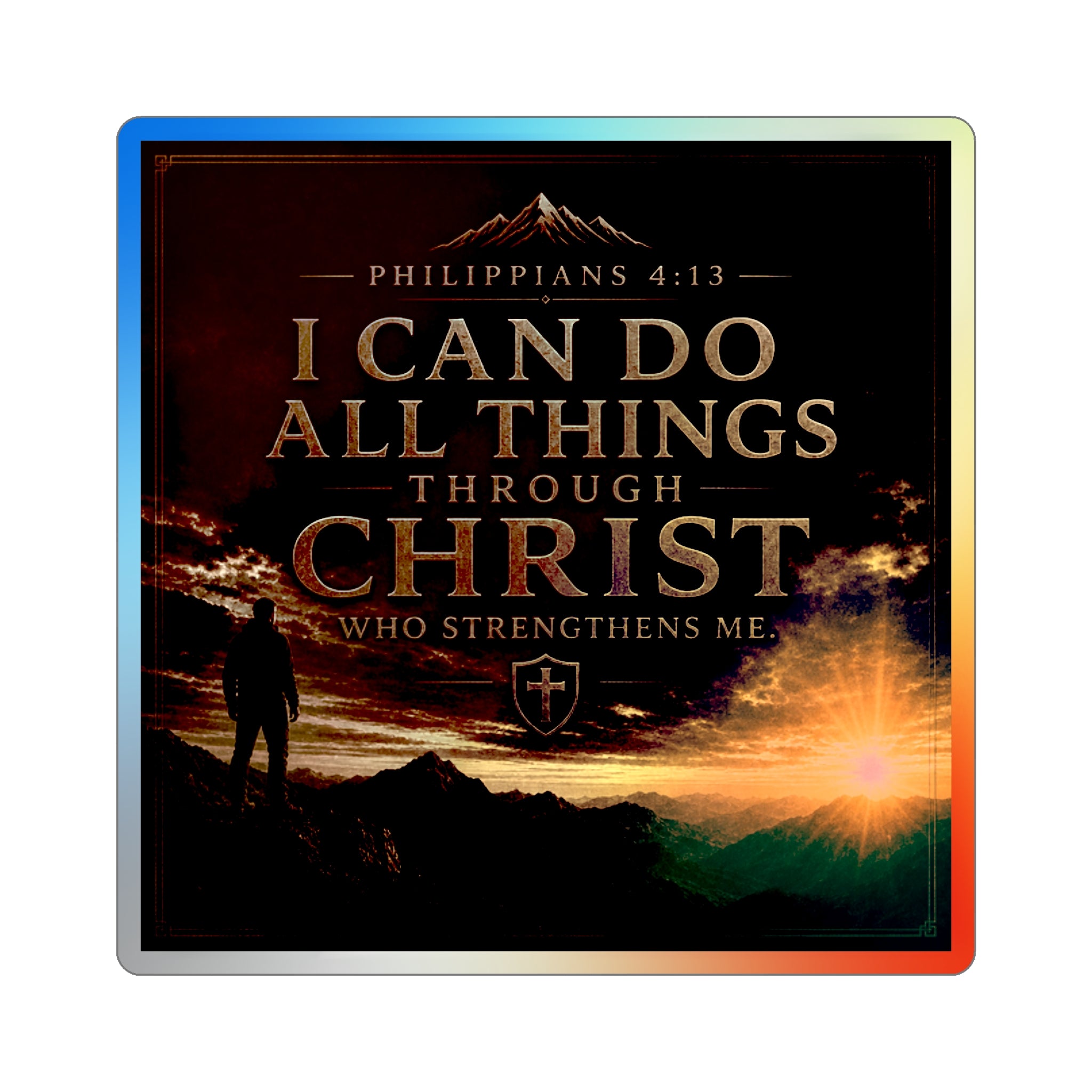 Holographic Die-Cut Sticker — "I Can Do All Things Through Christ" (Philippians 4:13)