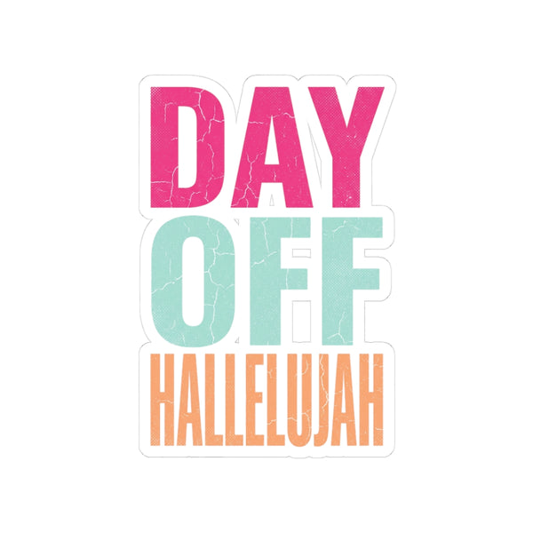 Day Off Hallelujah Sticker | Everything Hallelujah, Playful Gratitude Typography