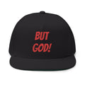 But God! Embroidered Flat Bill Cap — Christian Statement Snapback