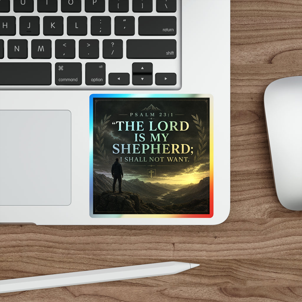 Psalm 23:1 Holographic Die-Cut Sticker — “The Lord Is My Shepherd; I Shall Not Want”
