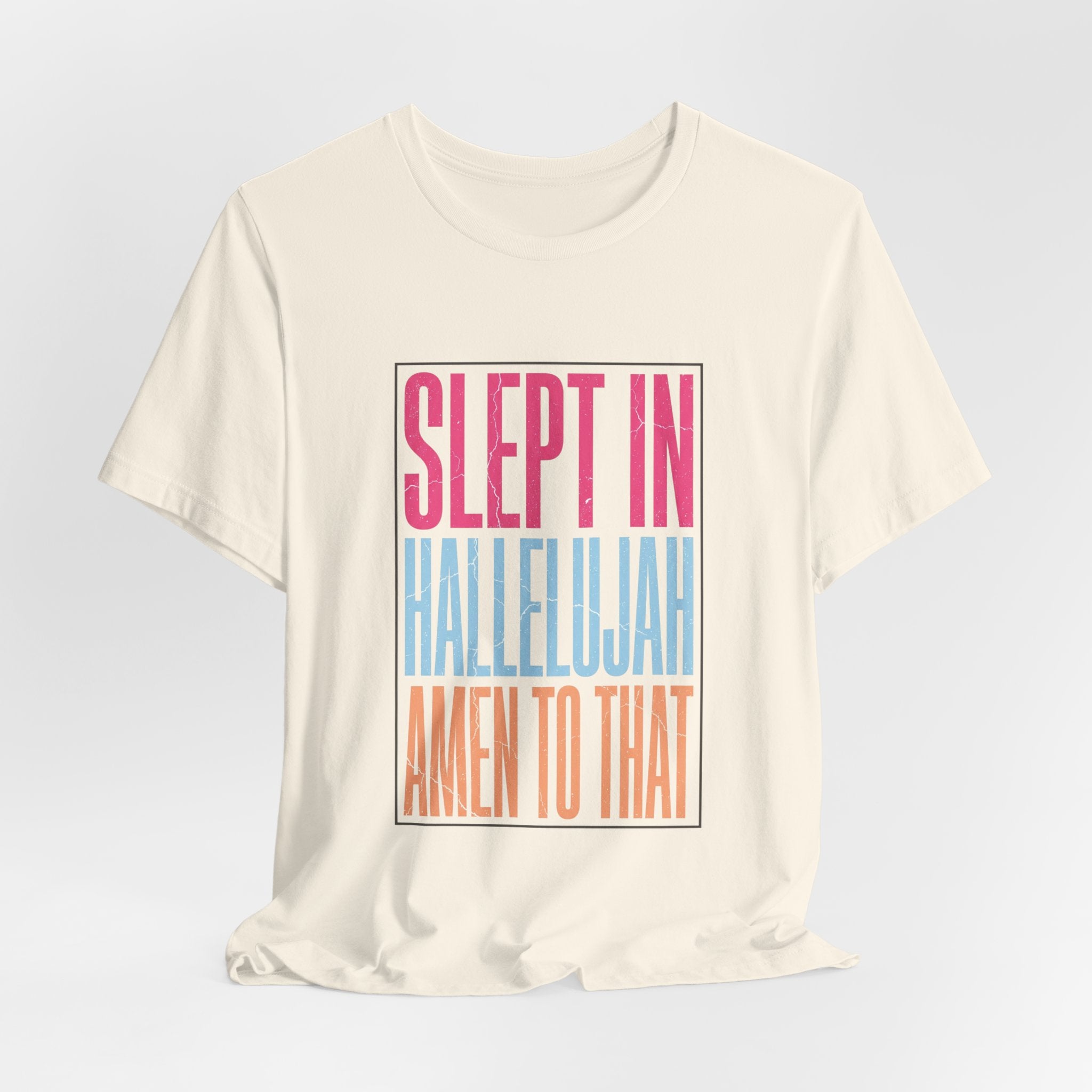 Slept In Hallelujah Amen To That Tee | Everything Hallelujah typography