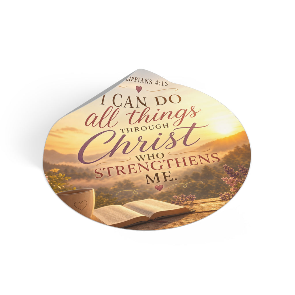 Round Vinyl Sticker — "I Can Do All Things Through Christ" Philippians 4:13 Inspirational Bible Verse