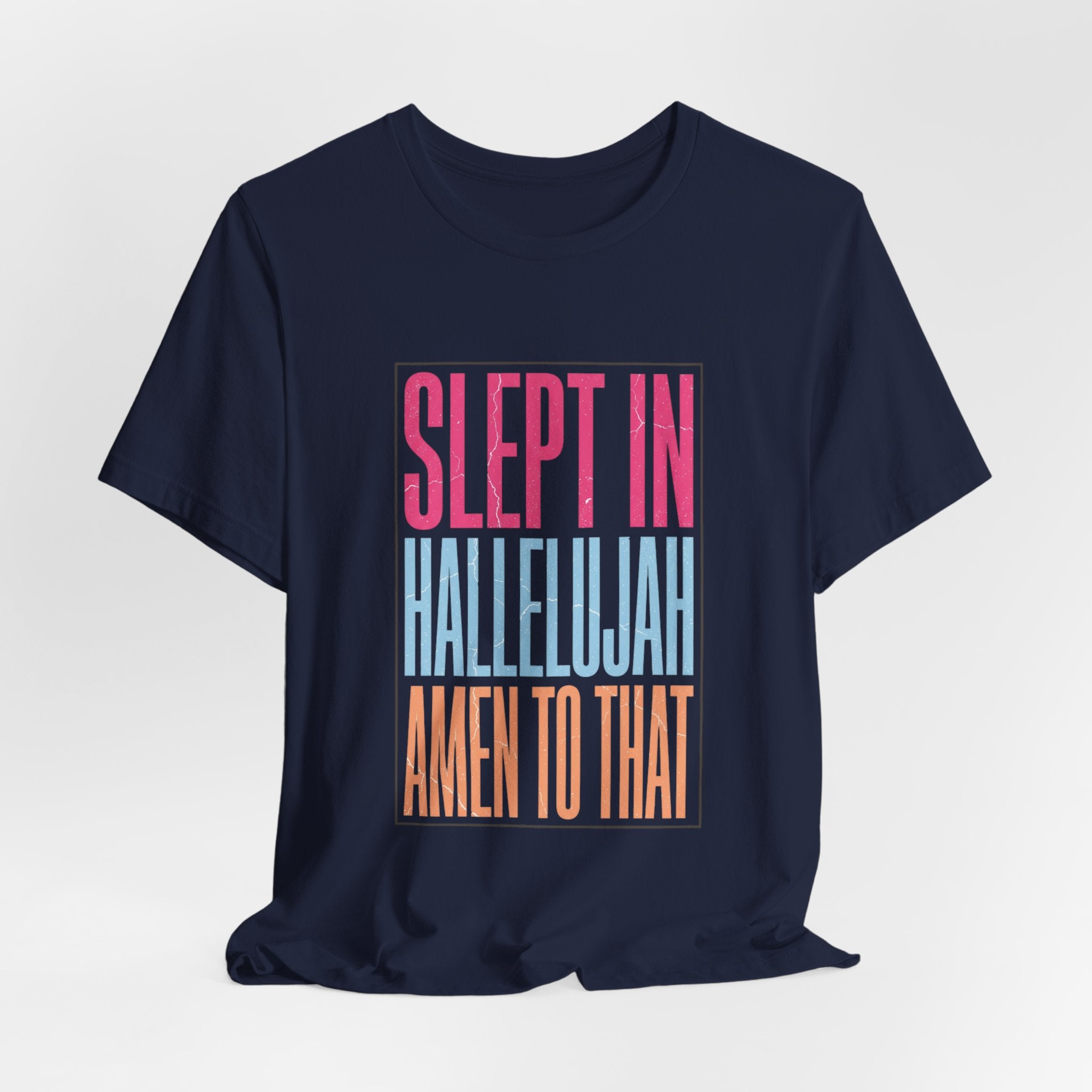 Slept In Hallelujah Amen To That Tee | Everything Hallelujah typography