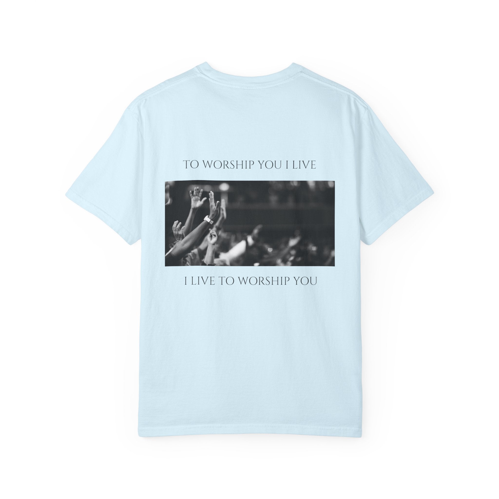 Worship Together T-Shirt — "To Worship You I Live" Graphic Tee
