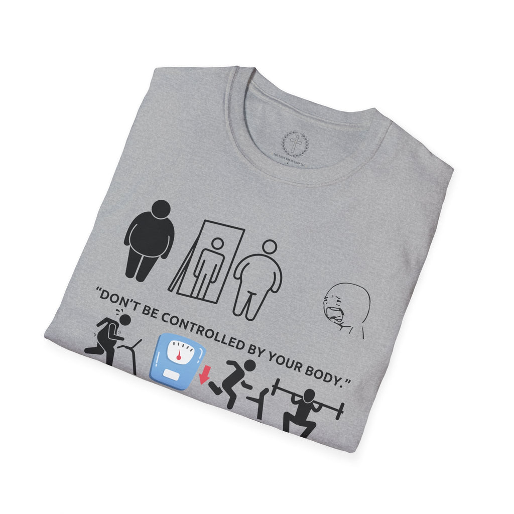 T-Shirt — “Don’t Be Controlled By Your Body” Christian Fitness Graphic