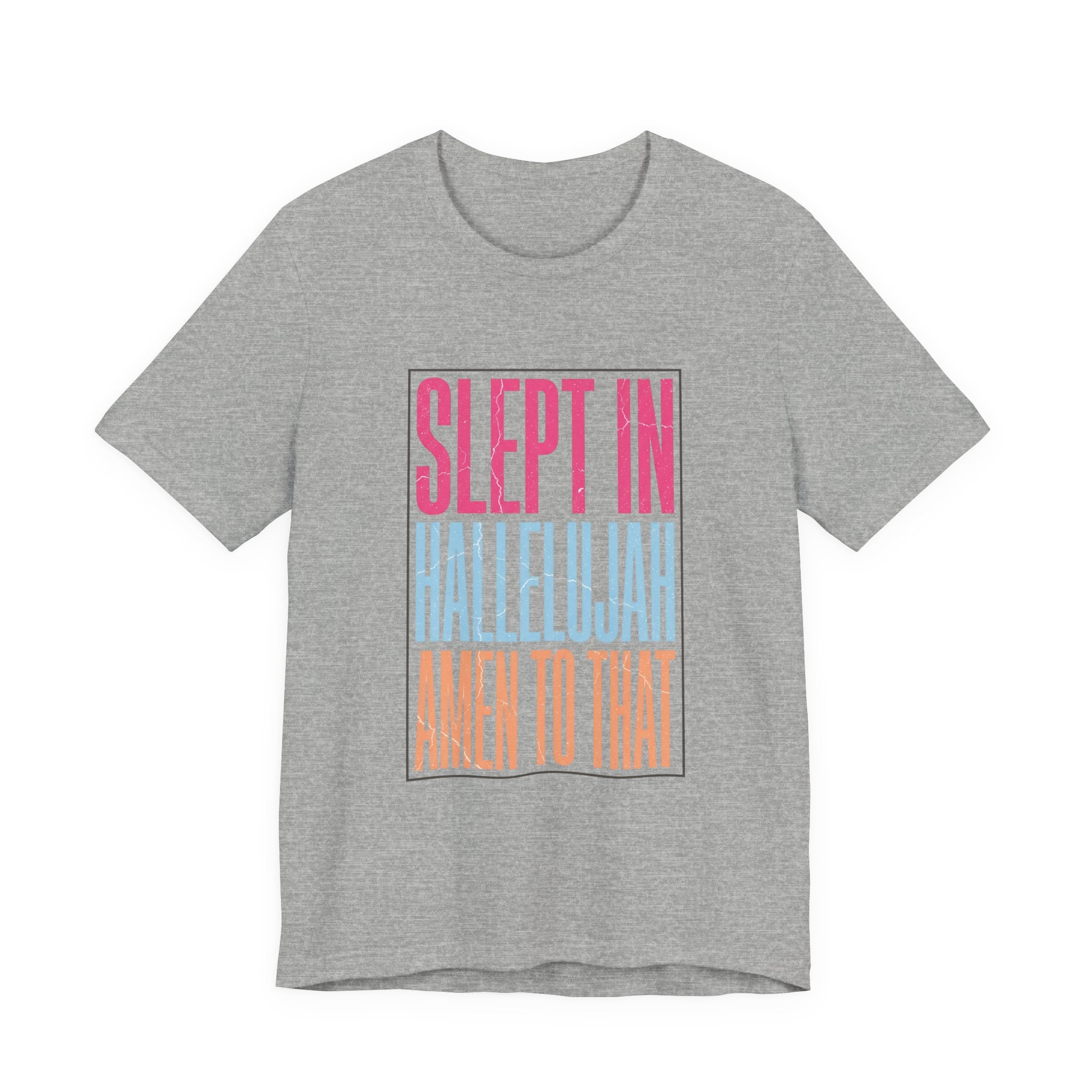 Slept In Hallelujah Amen To That Tee | Everything Hallelujah typography